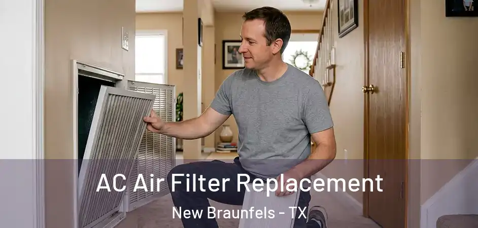 AC Air Filter Replacement New Braunfels - TX