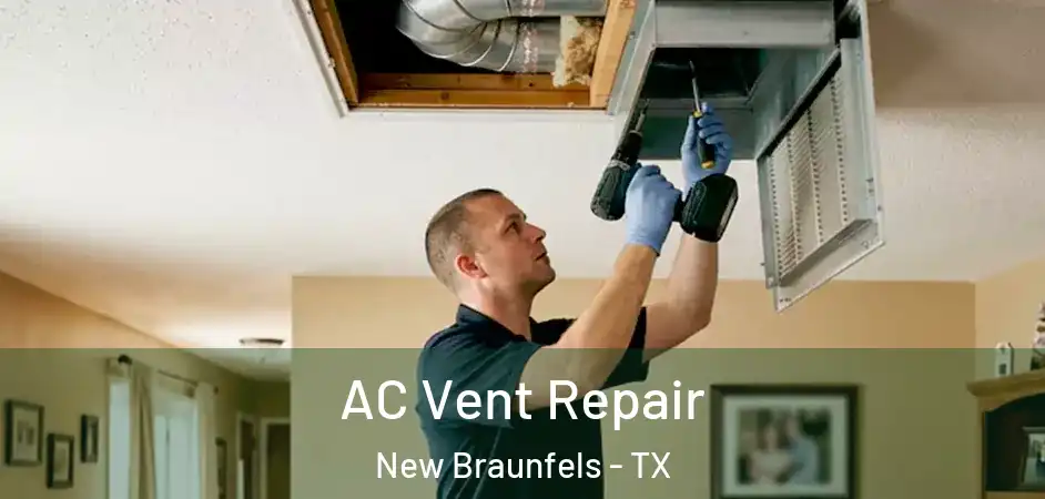 AC Vent Repair New Braunfels - TX