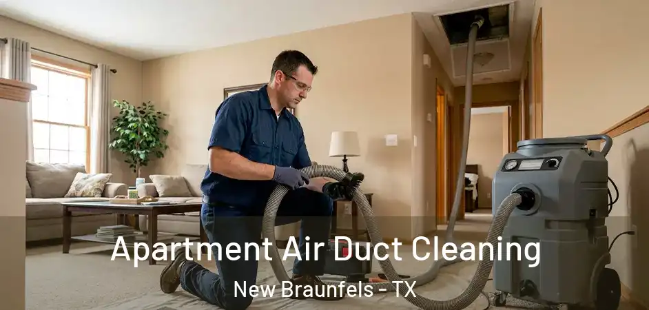 Apartment Air Duct Cleaning New Braunfels - TX