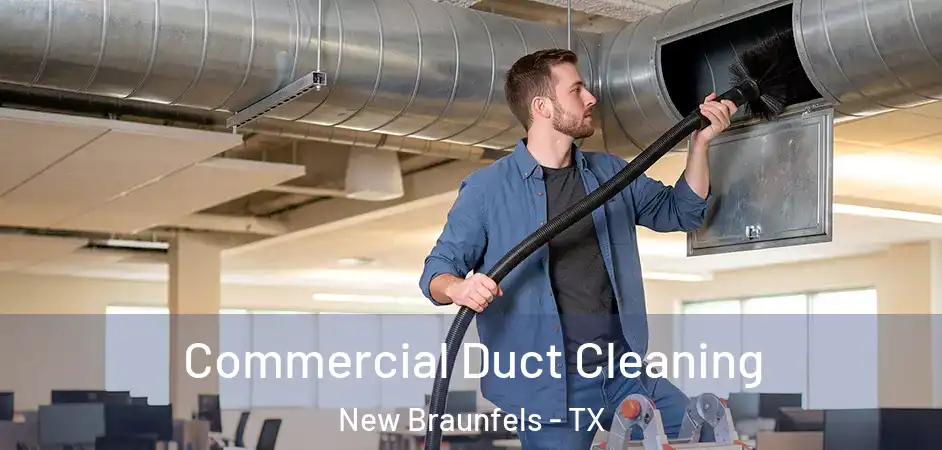  Commercial Duct Cleaning New Braunfels - TX
