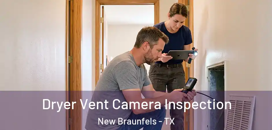 Dryer Vent Camera Inspection New Braunfels - TX