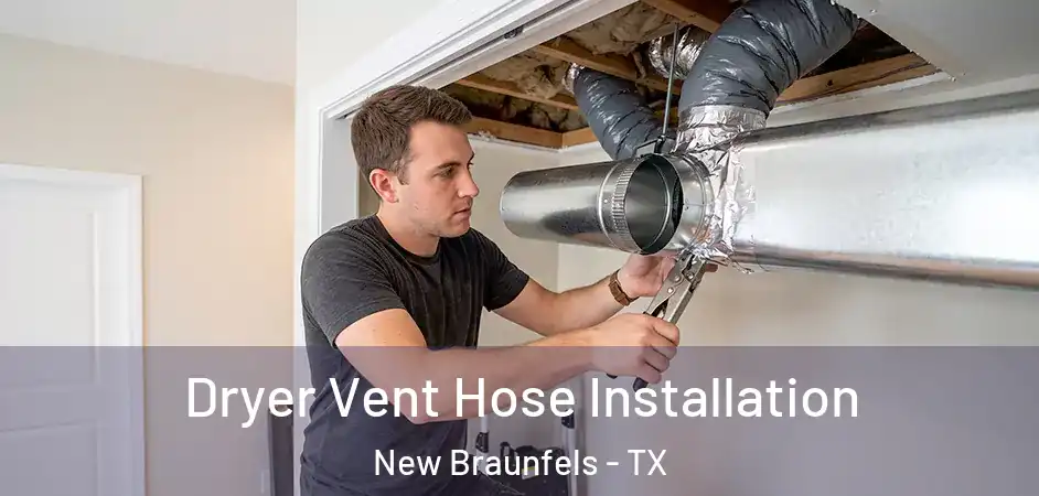 Dryer Vent Hose Installation New Braunfels - TX