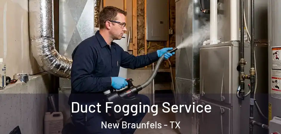  Duct Fogging Service New Braunfels - TX