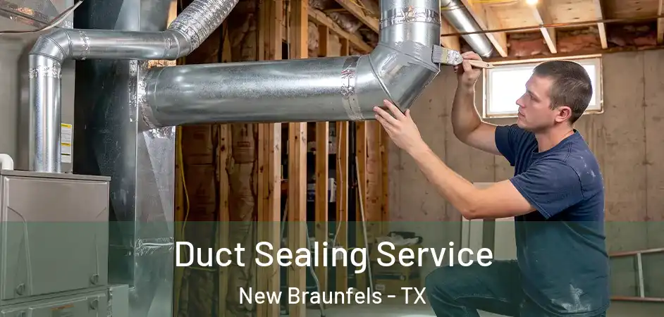  Duct Sealing Service New Braunfels - TX