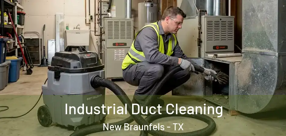  Industrial Duct Cleaning New Braunfels - TX