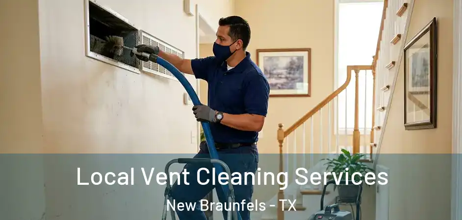  Local Vent Cleaning Services New Braunfels - TX